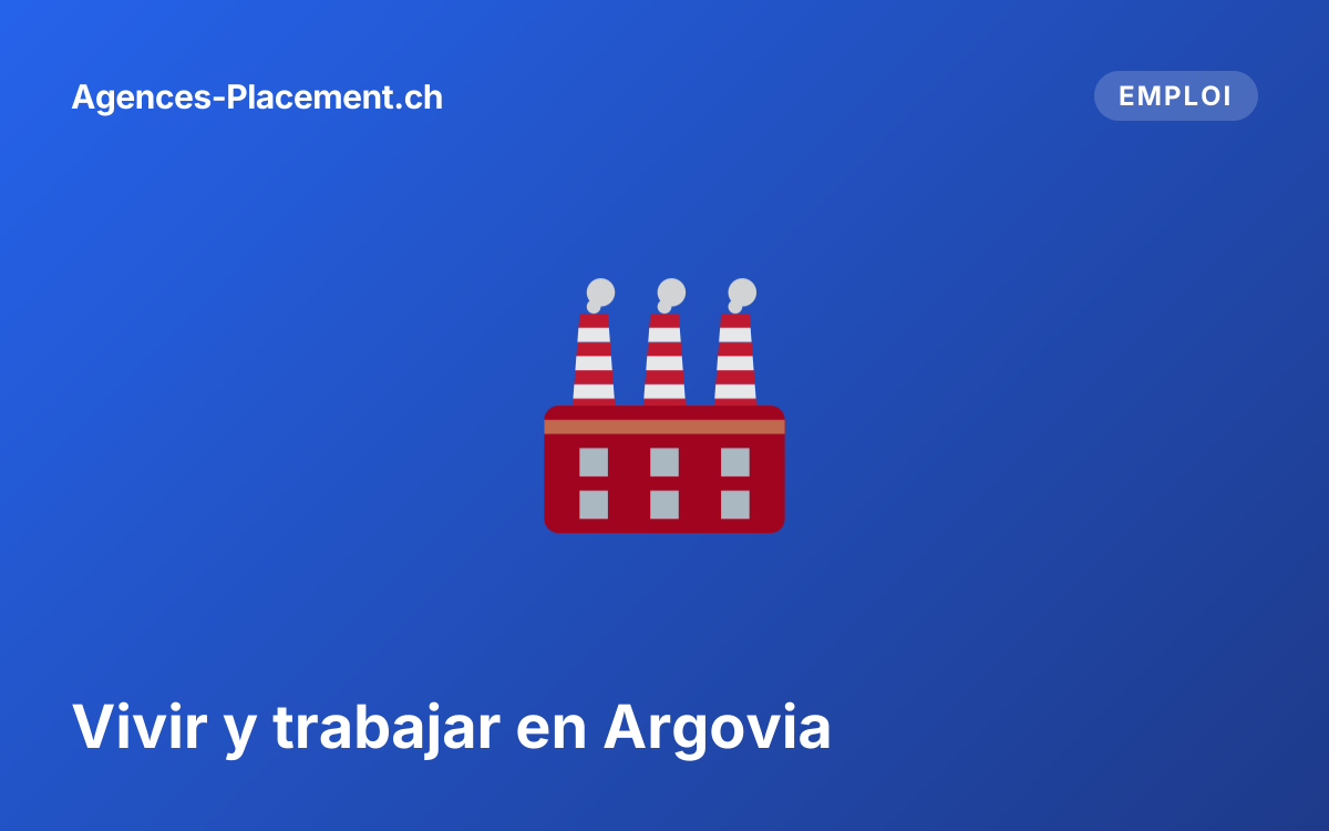 Vivir y trabajar en Argovia