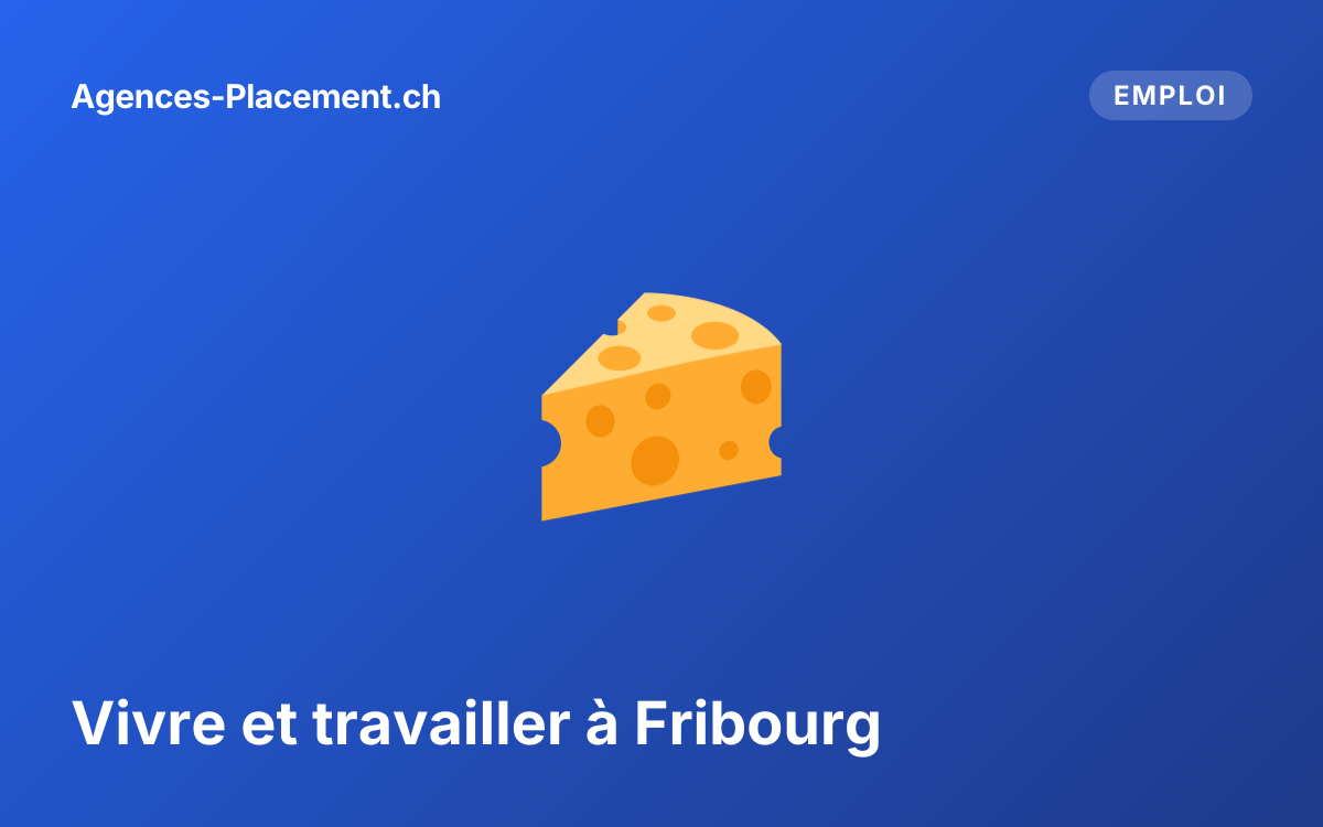 Vivre et travailler à Fribourg
