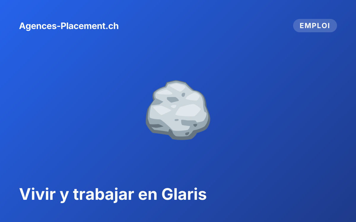 Vivir y trabajar en Glaris