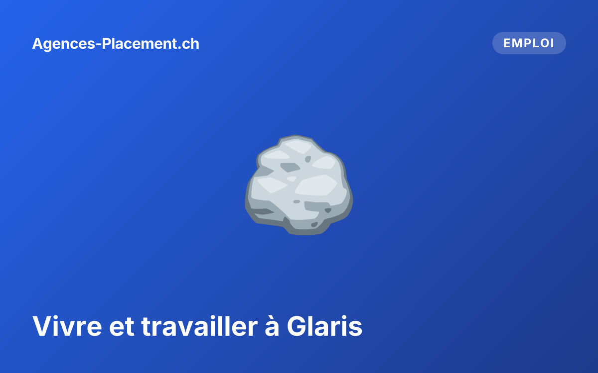 Vivre et travailler à Glaris