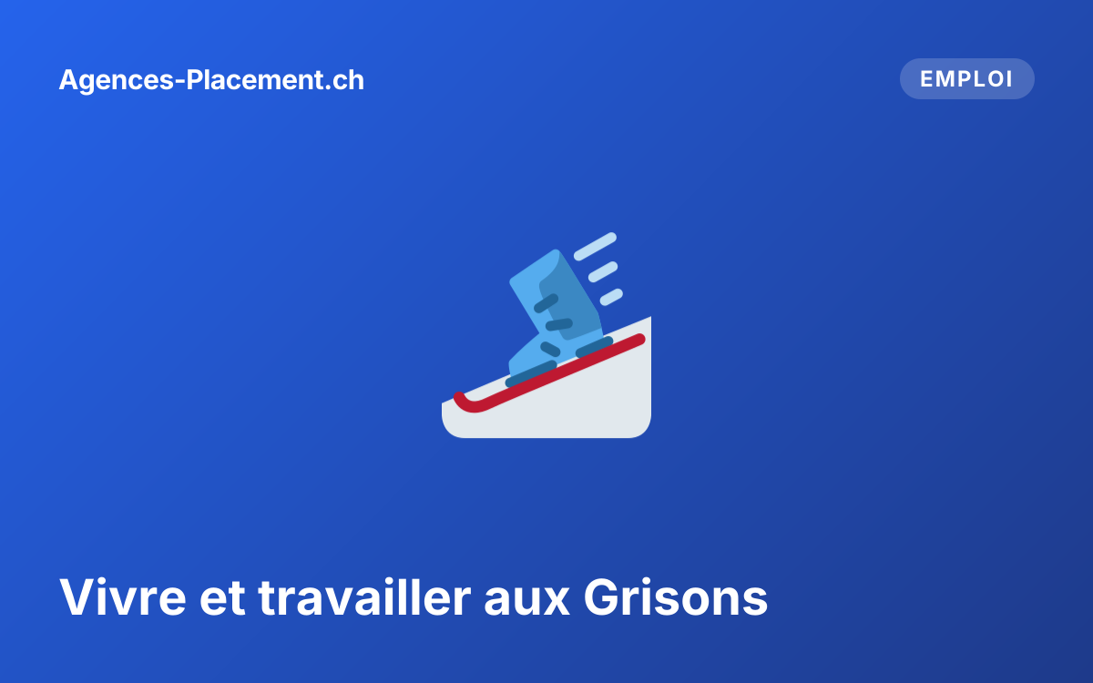 Vivre et travailler aux Grisons