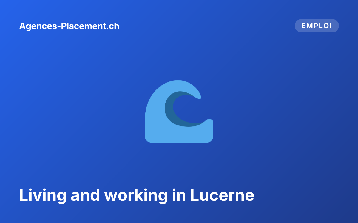 Living and working in Lucerne