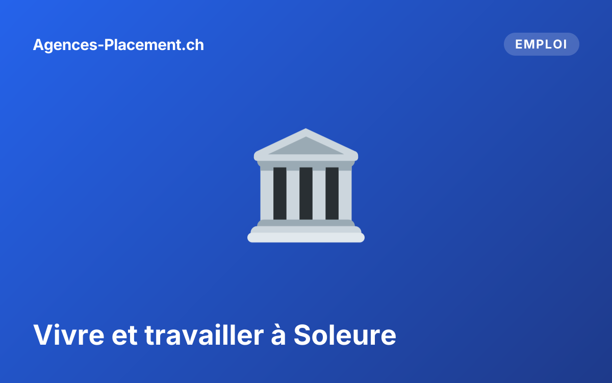 Vivre et travailler à Soleure