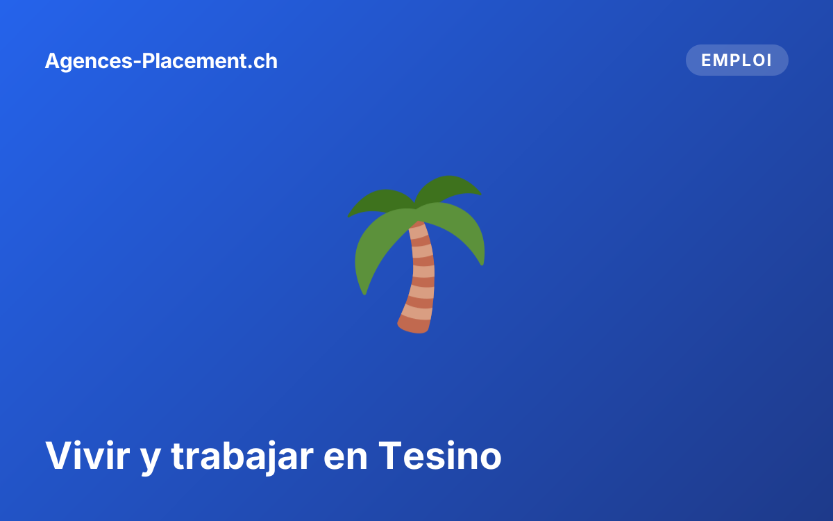 Vivir y trabajar en Tesino