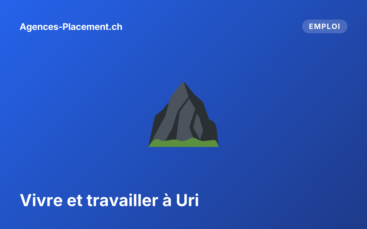 Vivre et travailler à Uri