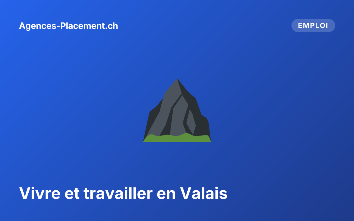 Vivre et travailler en Valais